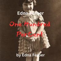 Edna_Ferber__One_Hundred_Percent